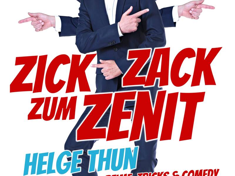 Ein Mann mit blauen Anzug und 6 Ärmen zeigt in alle Richtungen. Auf dem Plakat steht Zick Zack zum Zenit. Helge Thun. Reime, Tricks und Comedy