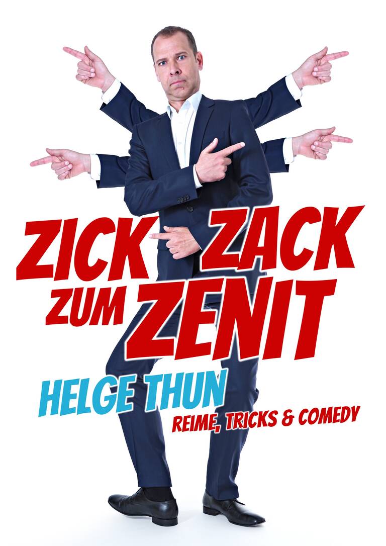Ein Mann mit blauen Anzug und 6 Ärmen zeigt in alle Richtungen. Auf dem Plakat steht Zick Zack zum Zenit. Helge Thun. Reime, Tricks und Comedy